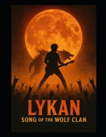 Lykan: Song of the Wolf Clan B0FT1B8TX8 Book Cover