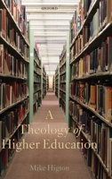 A Theology of Higher Education 019964392X Book Cover