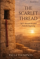The Scarlet Thread, Vol 1: Messiah Revealed From the Beginning B0GXJPGLHP Book Cover