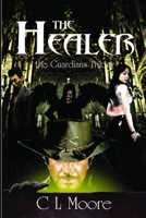 The Guardians - Book 1- The Healer 1291602976 Book Cover