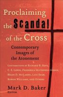 Proclaiming the Scandal of the Cross: Contemporary Images of the Atonement 080102742X Book Cover