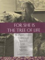 For She Is the Tree of Life: Grandmothers Through the Eyes of Women Writers 1573240370 Book Cover