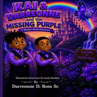 Kai & Darreonne and The Missing Purple: A Wonder World Adventure B0H46S5J8B Book Cover