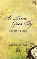 As Time Goes by: And Other Poems 1847485383 Book Cover