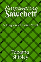 Empowering Sawchett: A Kingdom of Fraun Novel B0H9X5SGY1 Book Cover