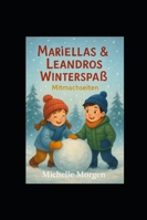 Mariellas und Leandros Winterspaß: Mitmachseiten B0G34FBKTQ Book Cover