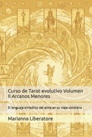Curso de Tarot evolutivo Volumen II Arcanos Menores: El lenguaje simbólico del alma en su viaje cotidiano B0G4GSN199 Book Cover