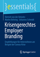 Krisengerechtes Employer Branding: Empfehlungen für Unternehmen am Beispiel der Corona-Krise (essentials) 3658399996 Book Cover