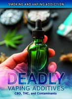 Deadly Vaping Additives: Cbd, Thc, and Contaminants 1422246302 Book Cover