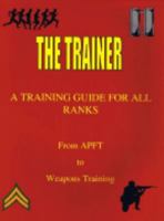 The Trainer a Training Guide for All Ranks 1886715041 Book Cover