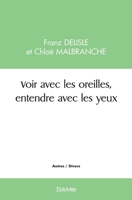 Voir avec les oreilles, entendre avec les yeux (French Edition) 2414456116 Book Cover