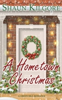 A Hometown Christmas: A Novella: A Green Hill Romance 1945810645 Book Cover
