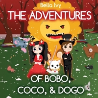 The Adventures of BoBo, CoCo, & DoGo 1952716217 Book Cover