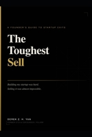 The Toughest Sell: A Founder's Guide to Startup Exits B0GPGR5JX9 Book Cover
