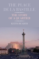 The Place de la Bastille: The Story of a Quartier 1846316650 Book Cover