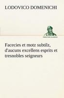 Facecies et motz subtilz, d'aucuns excellens esprits et tresnobles seigneurs 1480285595 Book Cover