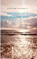 Meistens laut! (... manchmal leise): In meinen Worten ... (3) 3752878452 Book Cover