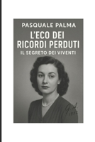 L’Eco dei Ricordi Perduti (Italian Edition) B0F82LPY74 Book Cover