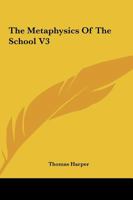 The Metaphysics of the School V3 1014153719 Book Cover