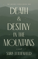 Death & Destiny in the Mountains B0H136KWBD Book Cover