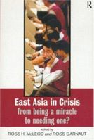 East Asia in Crisis: From Being a Miracle to Needing One? 0415198321 Book Cover