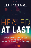 Healed at Last: Overcome Sickness and Receive Your Physical Healing B0D8DLWW1V Book Cover