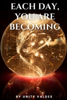 Each Day We Are Becoming: Unfolding The Spirit B0FPB7ZR3S Book Cover