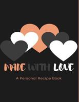 Made with Love: A Personal Recipe Book 1797670875 Book Cover