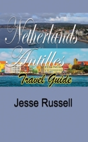 Netherlands Antilles Travel Guide: Tour Guide 1709566604 Book Cover
