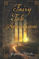 Fairytale Apocalypse 1500866954 Book Cover