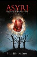 The Wrath of the Fire Stone (Asyri, #1) 1945174854 Book Cover