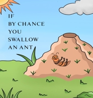 If by Chance You Swallow an Ant: Where Does What I Eat Go? 1960625365 Book Cover