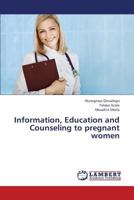 Information, Education and Counseling to pregnant women 365940876X Book Cover