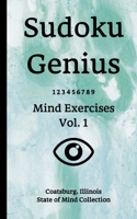 Sudoku Genius Mind Exercises Volume 1: Coatsburg, Illinois State of Mind Collection B084DGPQJZ Book Cover
