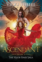 Ascendant, Book 3 The Made Ones Saga 1733283420 Book Cover