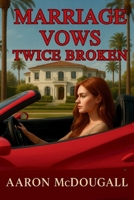 Marriage Vows Twice Broken 1968680152 Book Cover