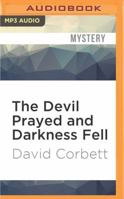 The Devil Prayed and Darkness Fell 1536611182 Book Cover