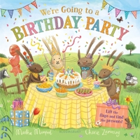 We're Going to a Birthday Party: A Lift-The-Flap Adventure 1547618361 Book Cover