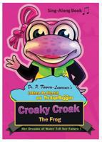 Croaky Croak the Frog: Her Dreams of Water Tell Her Future 0980073138 Book Cover