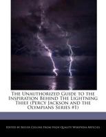 The Unauthorized Guide to the Inspiration Behind the Lightning Thief (Percy Jackson and the Olympians Series #1) 1241717214 Book Cover