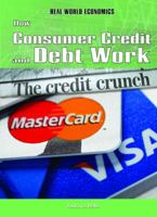 How Consumer Credit and Debt Work 1448867851 Book Cover