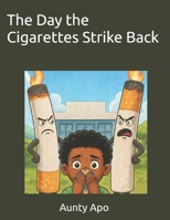 The Day the Cigarettes Strike Back B0GV4QDL7C Book Cover
