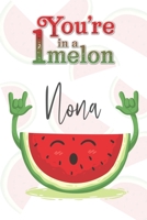 You're 1 in a Melon Nona: A Watermelon Doodling & Coloring Notebook, perfect as a gift for women & girls | Anti Stress Coloring for Adults 1670327531 Book Cover