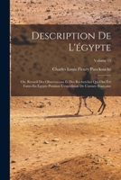 Description de l'�gypte: Ou, Recueil Des Observations Et Des Recherches Qui Ont �t� Faites En �gypte Pendant l'Exp�dition de l'Arm�e Fran�aise; Volume 15 1017375844 Book Cover