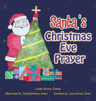 Santa's Christmas Eve Prayer 1489744193 Book Cover