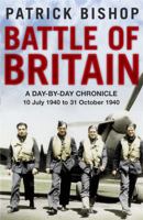 Battle Of Britain: A Day To Day Chronicle, 10 July 31 October 1940 1849162247 Book Cover