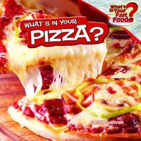 What's in Your Pizza? 1448863775 Book Cover