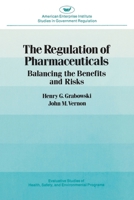 Regulation of Pharmaceuticals: Balancing the Benefits and Risks (Aei Studies, 377) 0844735175 Book Cover