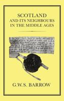 Scotland and its Neighbours in the Middle Ages 1852850523 Book Cover