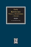 Early Kentucky Wills and Inventories, 1780-1842. 0893087475 Book Cover